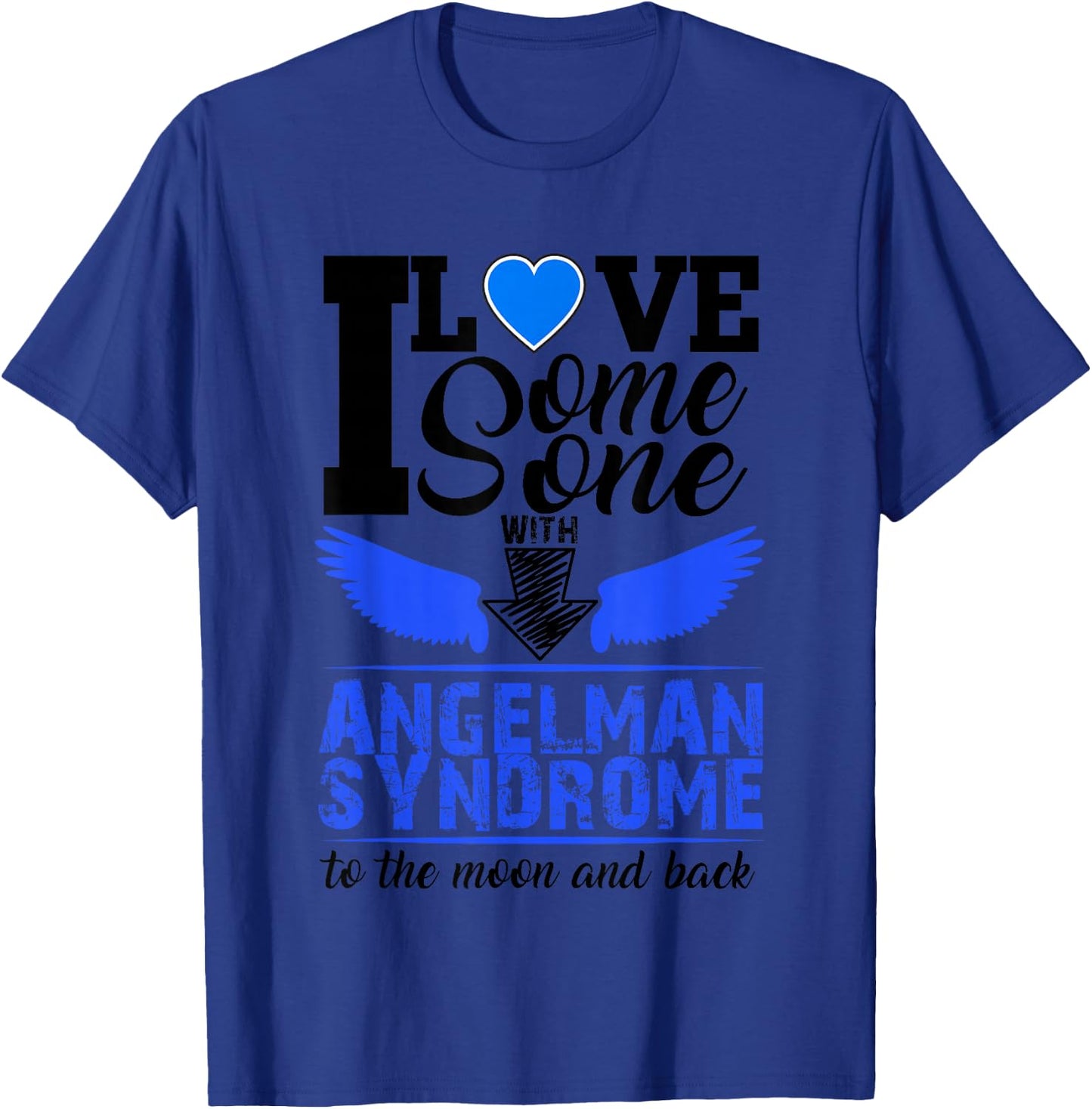 I Love Someone With Angelman Syndrome Awareness T-Shirt - T-Shirt | Royal