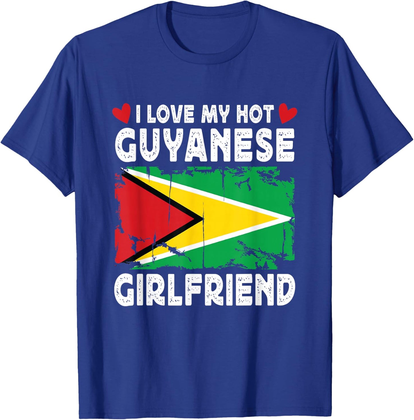 I Love My Hot Guyanese Girlfriend Couple Guyana Flag T-Shirt - T-Shirt | Royal