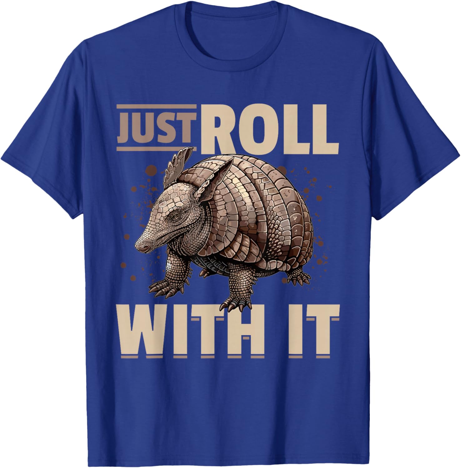 Funny Armadillo Animal Just Roll With It T-Shirt - T-Shirt | Royal
