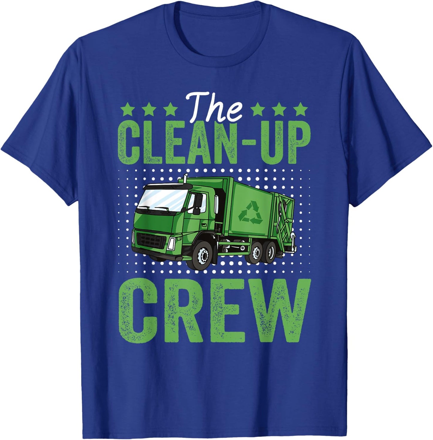 The Clean-Up Crew Funny Garbage Truck Driver Trash Vehicle T-Shirt - T-Shirt | Royal