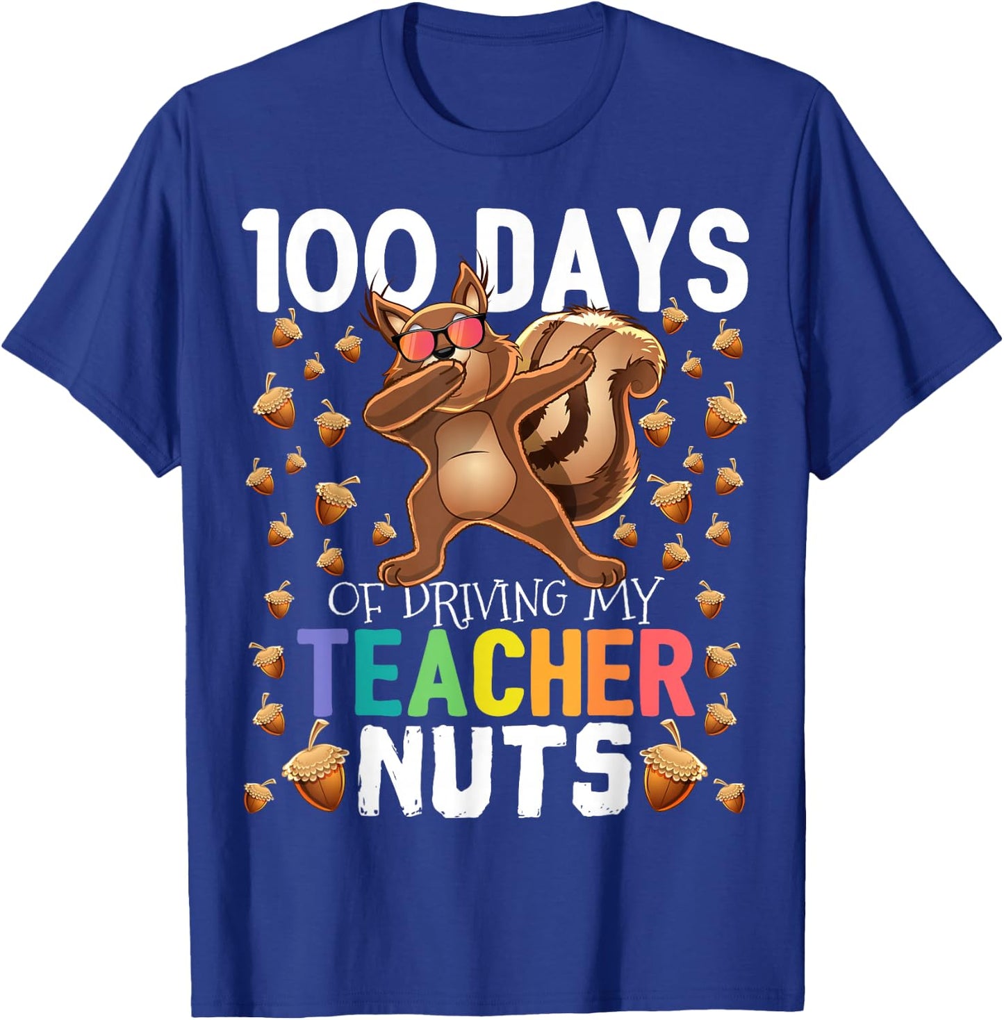 100 Days of Driving My Teacher Nuts Dabbing Squirrel School T-Shirt - T-Shirt | Royal