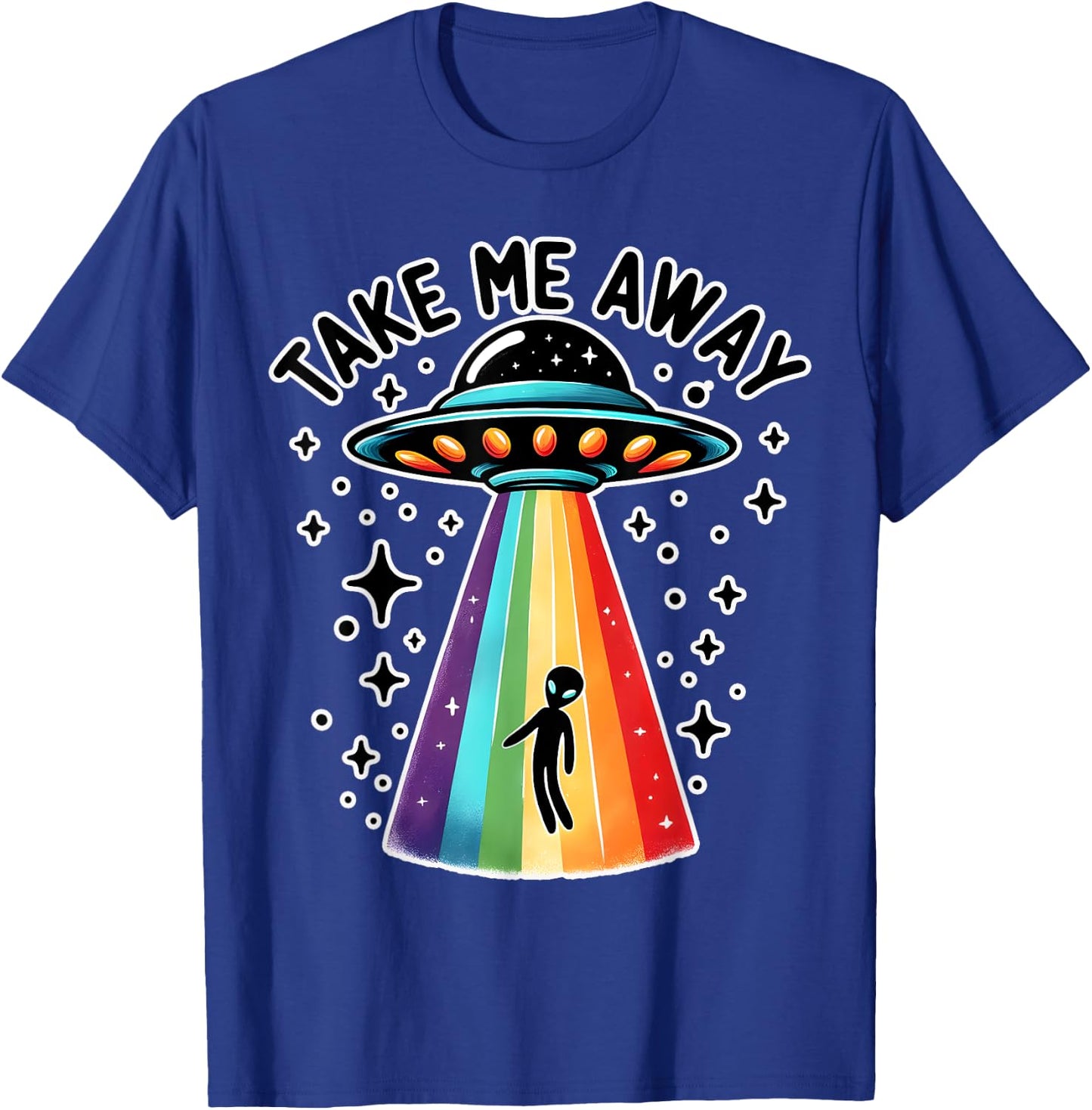 Take Me With UFO Alien Spaceship Rainbow Sci Fi T-Shirt - T-Shirt | Royal
