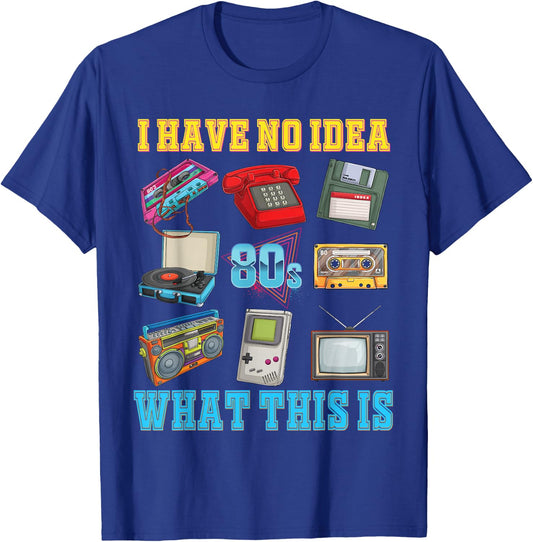 I Have No Idea What This is Kids 70s 80s 90s Theme Outfit T-Shirt - T-Shirt | Royal