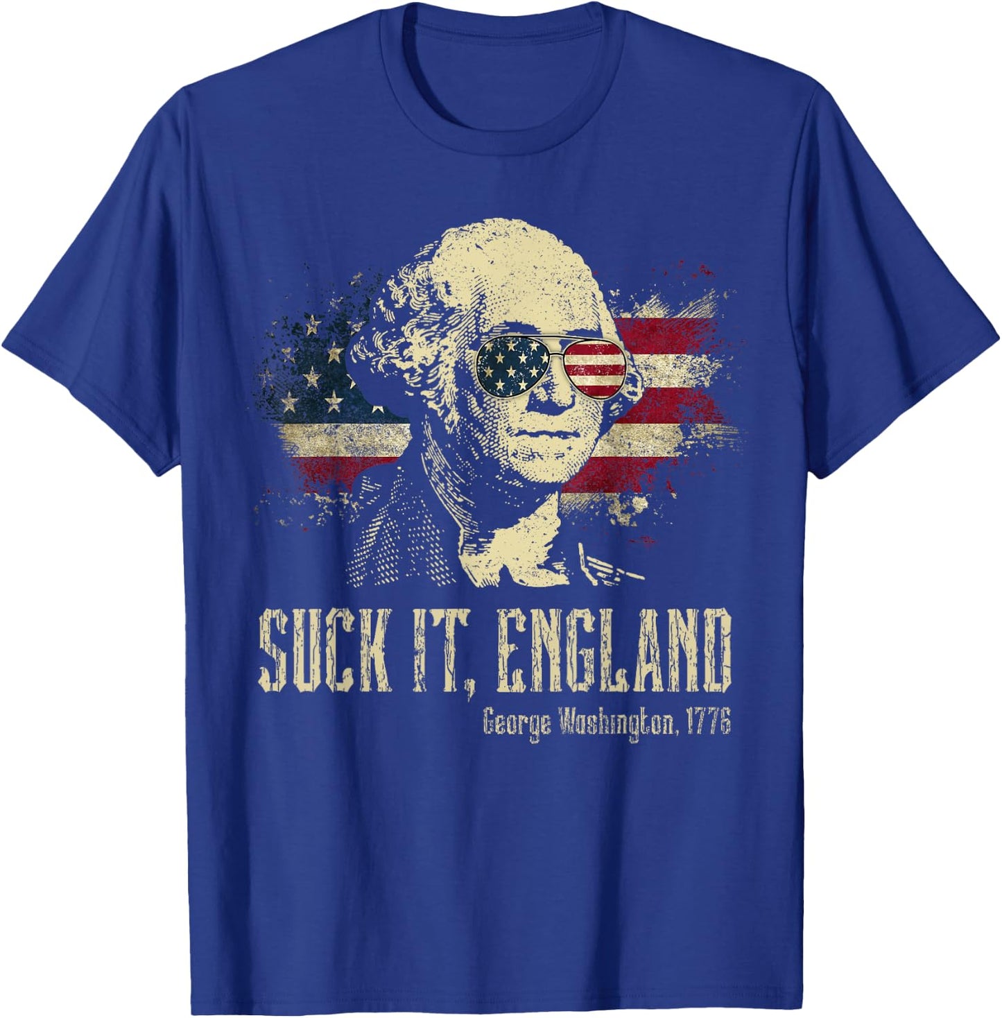 Suck It England Funny George Washington 1776 USA 4th Of July T-Shirt - T-Shirt | Royal