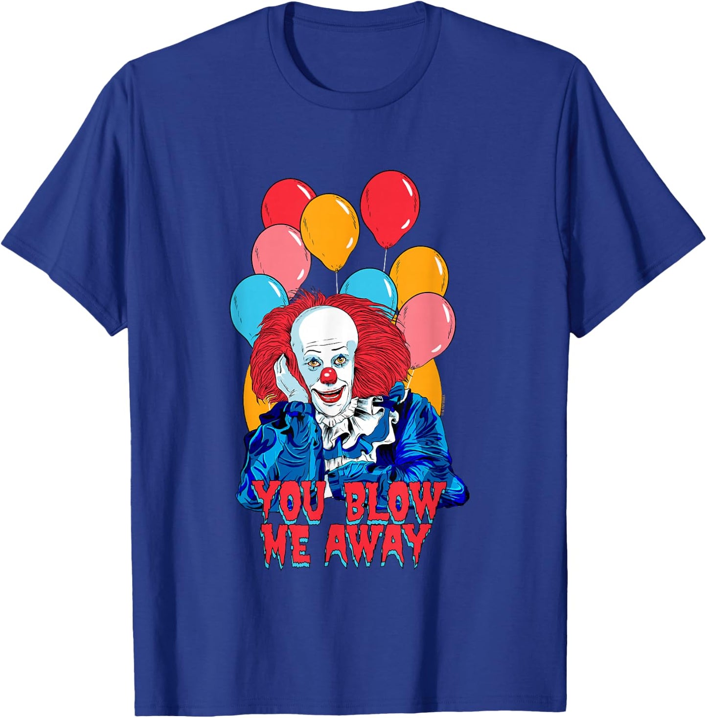 It Valentine's Day You Blow Me Away Pennywise Vintage Shot T-Shirt - T-Shirt | Royal