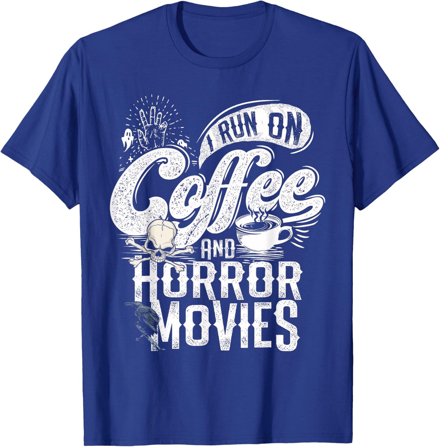 I Run on Coffee And Horror Movies Horror Movie Merchandise T-Shirt - T-Shirt | Royal