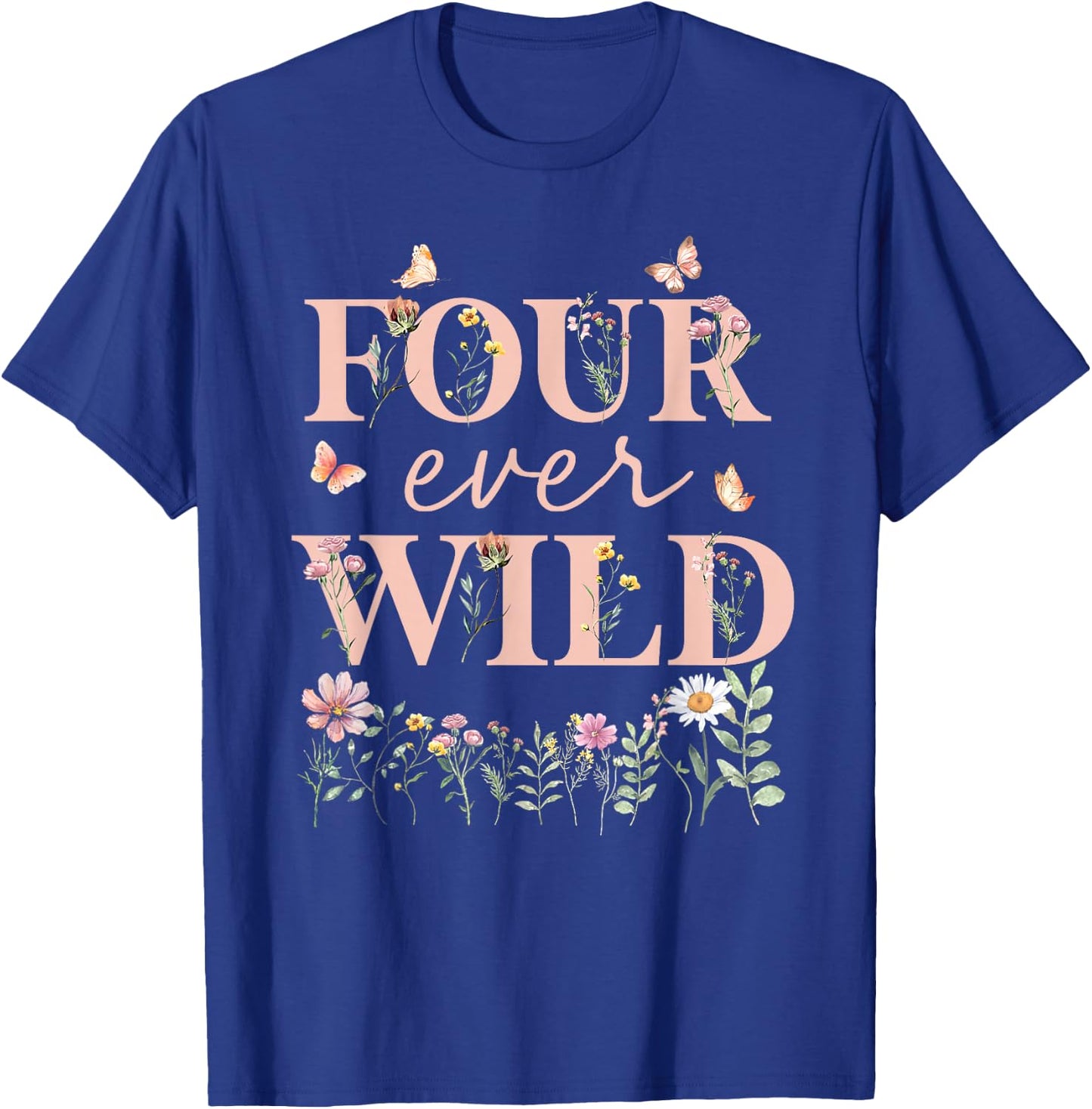 Four Ever Wild Wildflower Watercolor Floral 4th Bday Girl T-Shirt - T-Shirt | Royal