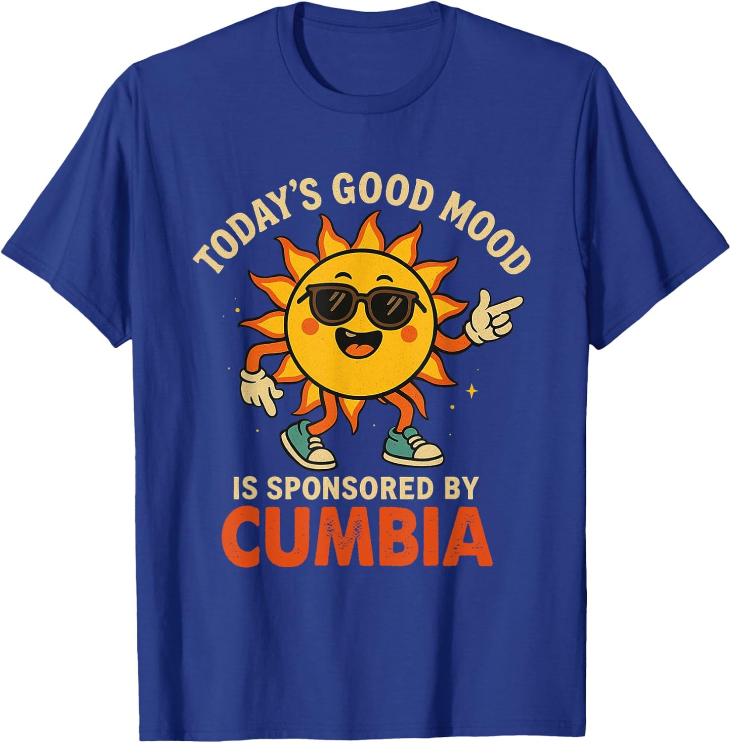 Today's Good Mood is Sponsored by Cumbia T-Shirt - T-Shirt | Royal