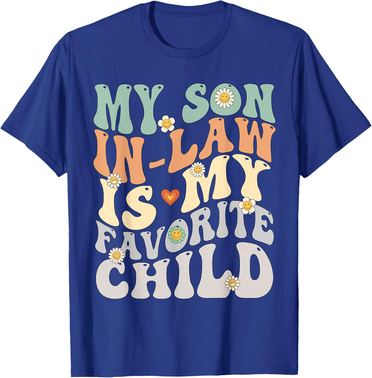 My Son In Law Is My Favorite Child Groovy Retro Vintage T-Shirt - T-Shirt | Royal