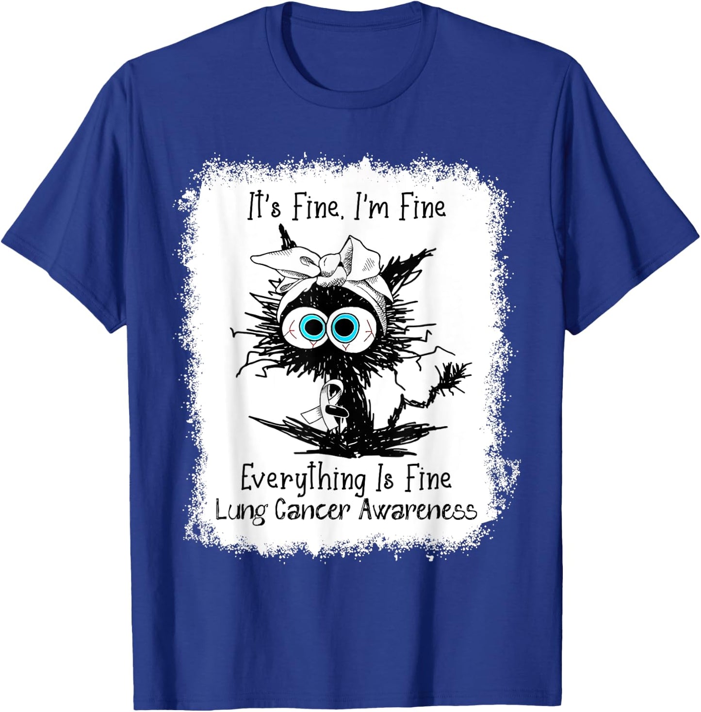 Funny Black Cat Its Fine I'm Fine Lung Cancer Bleached T-Shirt - T-Shirt | Royal