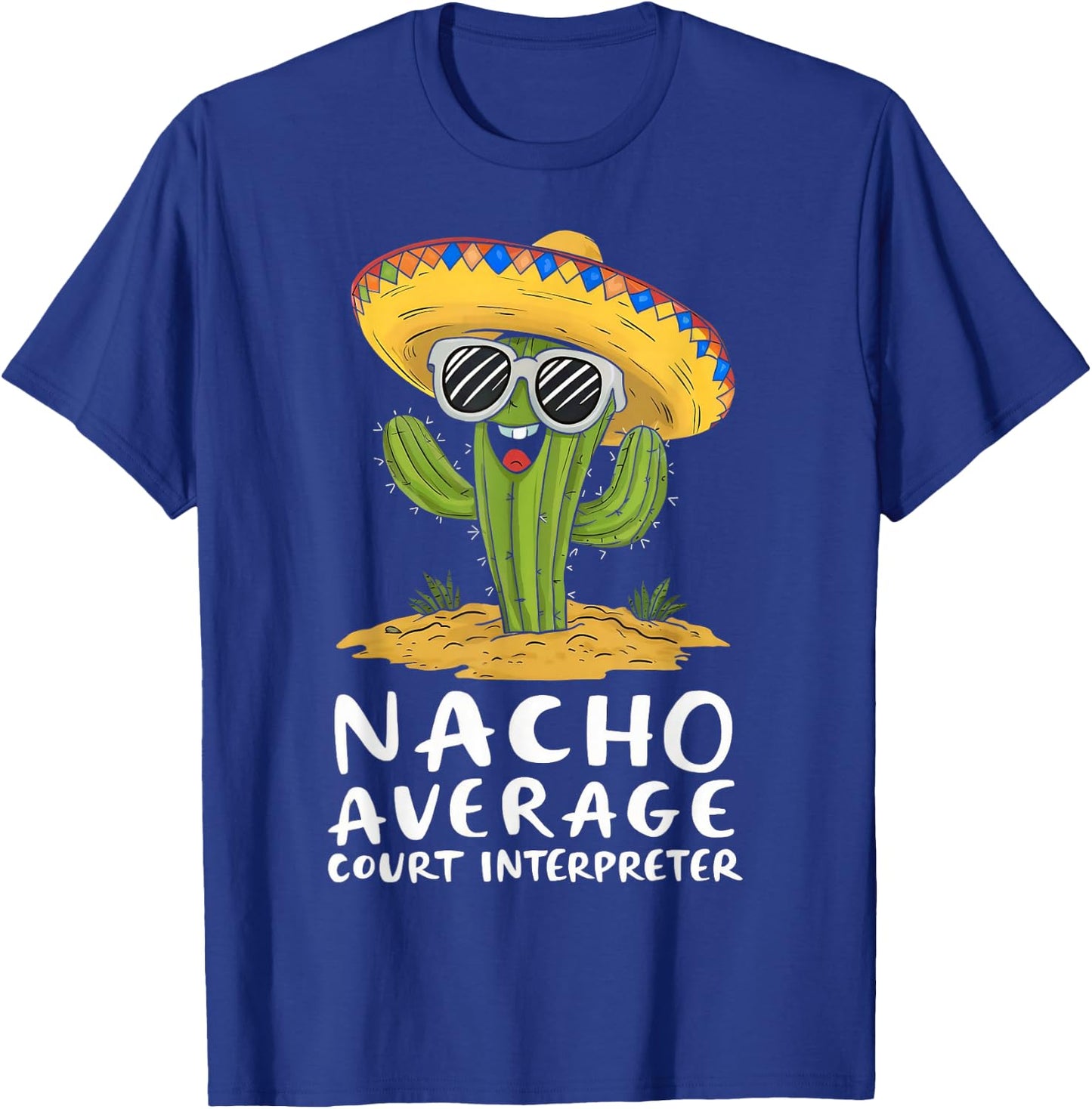 Funny Nacho Average Court Interpreter Appreciation T-Shirt - T-Shirt | Royal