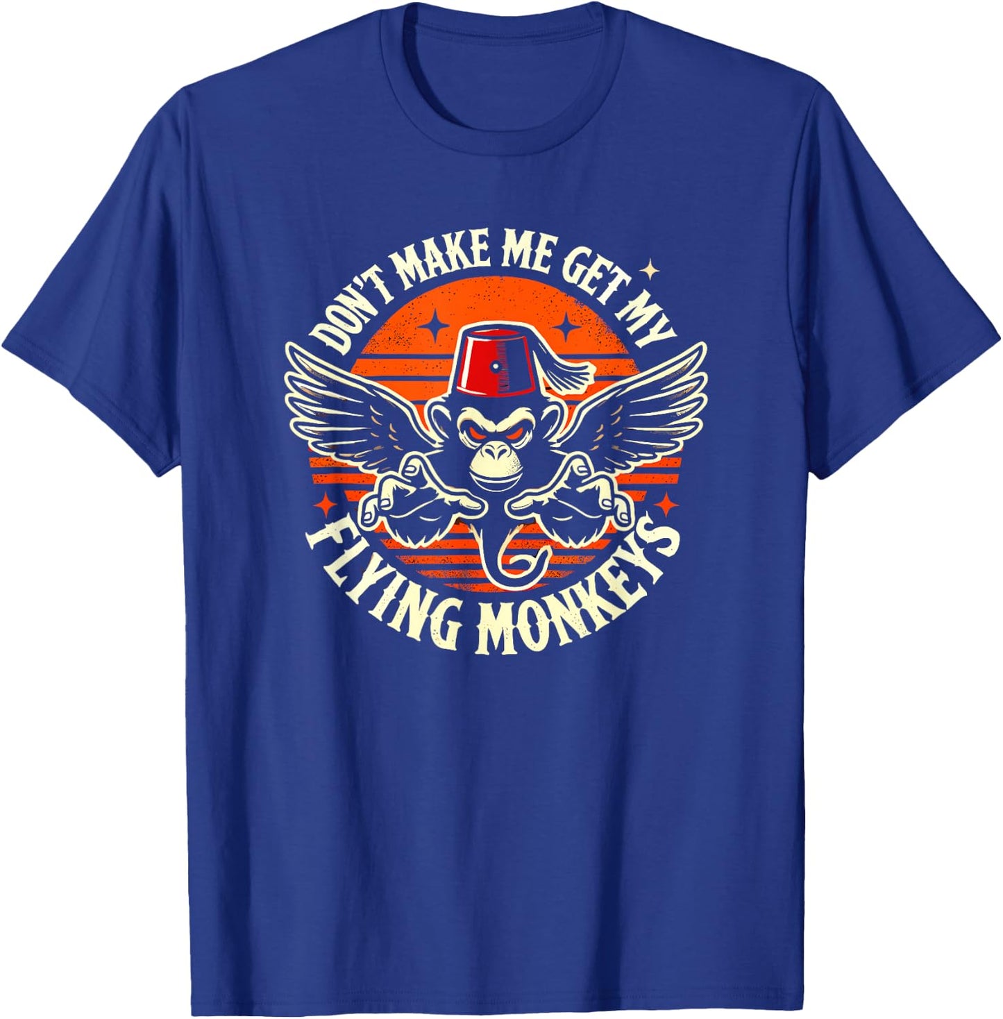 Dont Make Me Get My Flying Monkeys Halloween T-Shirt - T-Shirt | Royal