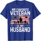 My Favorite Veteran Is My Husband Shirts Themed Military T-Shirt - T-Shirt | Royal