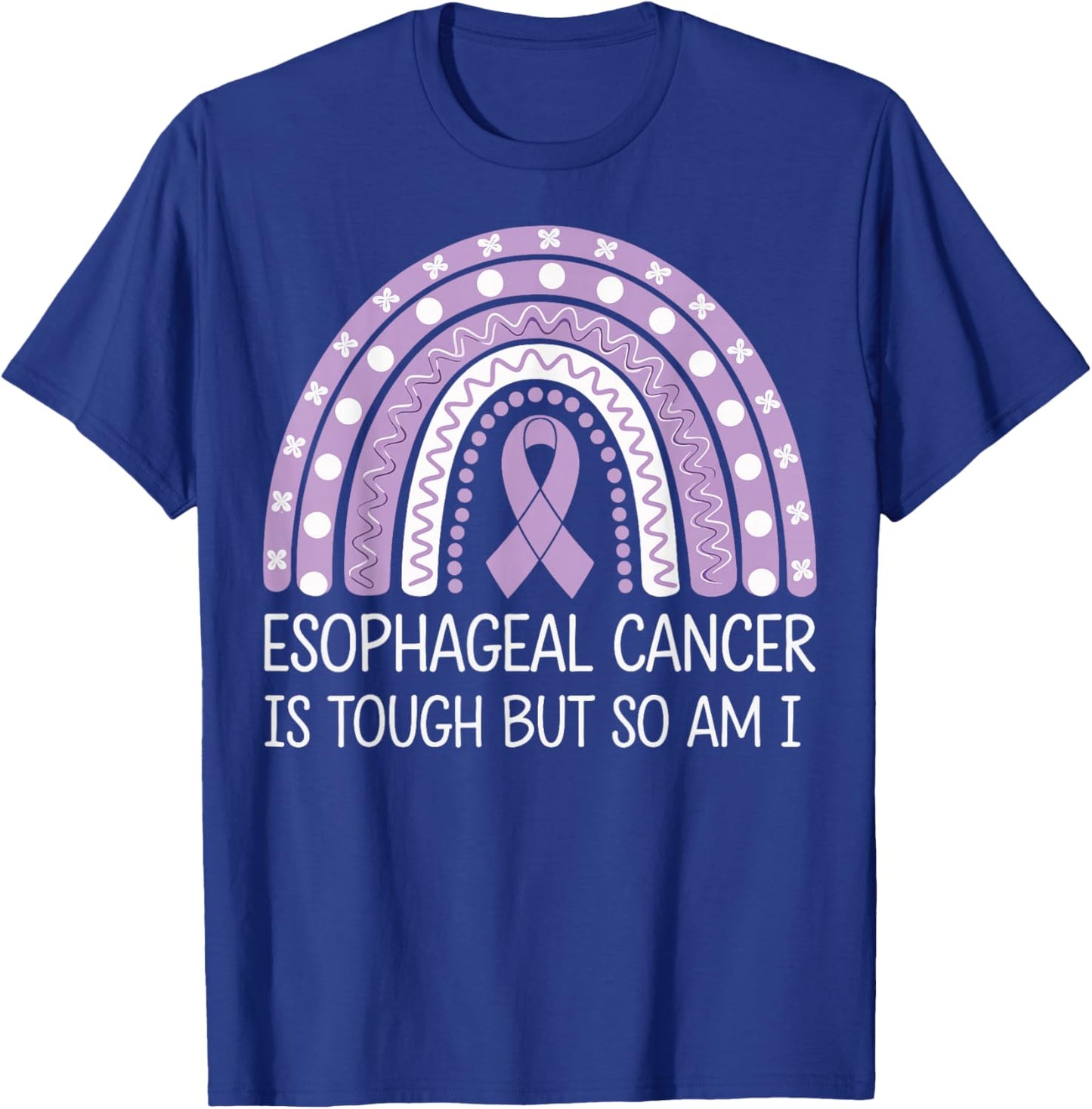 Esophageal Cancer Is Tough But So Am I T-Shirt - T-Shirt | Royal