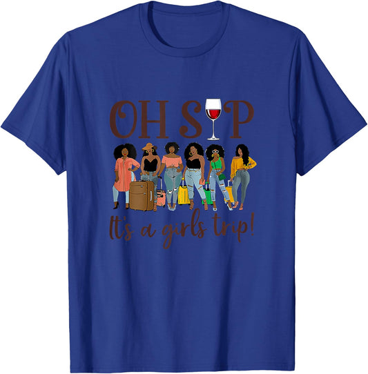 Oh Sip It's A Girls Trip Fun Wine Party Black Women Queen T-Shirt - T-Shirt | Royal