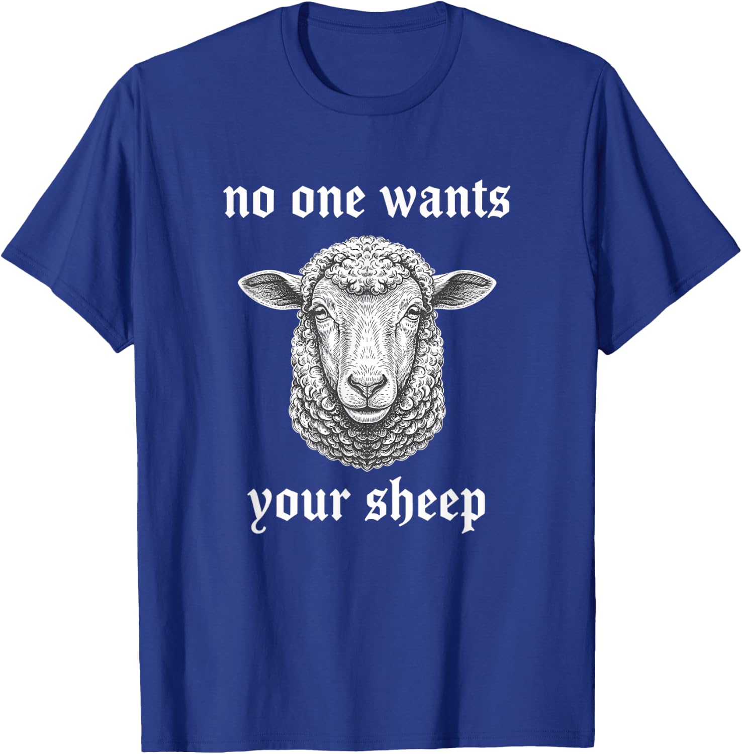 No One Wants Your Sheep Funny Farm Animals Gamer T-Shirt - T-Shirt | Royal