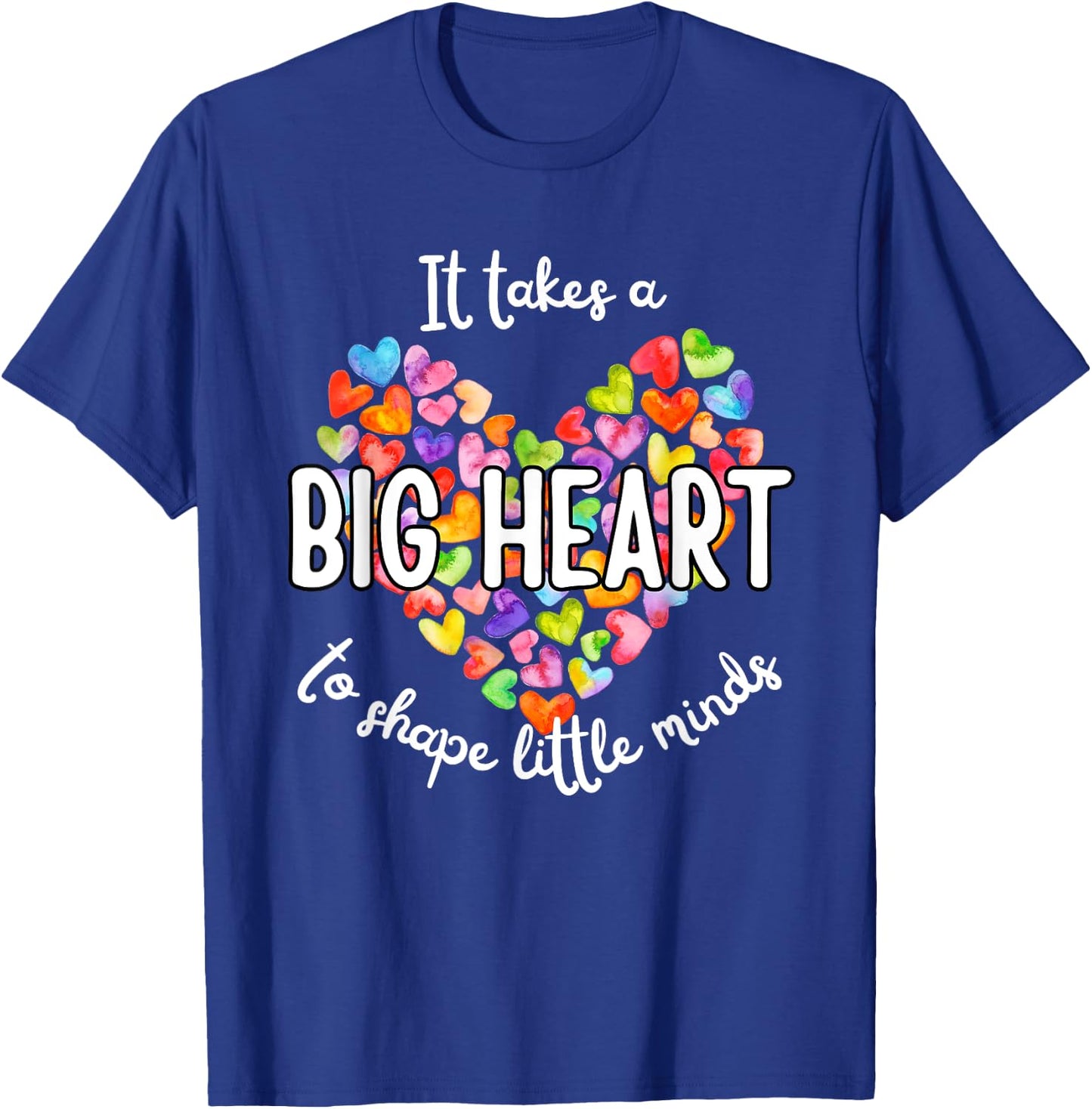 It Takes A Big Heart To Shape Little Minds Teacher Men Women Kids T-Shirt - T-Shirt | Royal
