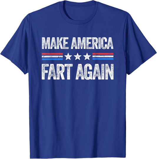 Make America Fart Again Funny US Patriotic 4th of July Women Men T-Shirt - T-Shirt | Royal