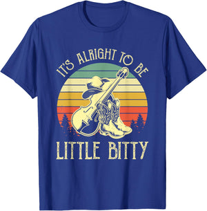 It’s Alright To Be Little Bitty Country Music T-Shirt - T-Shirt | Royal