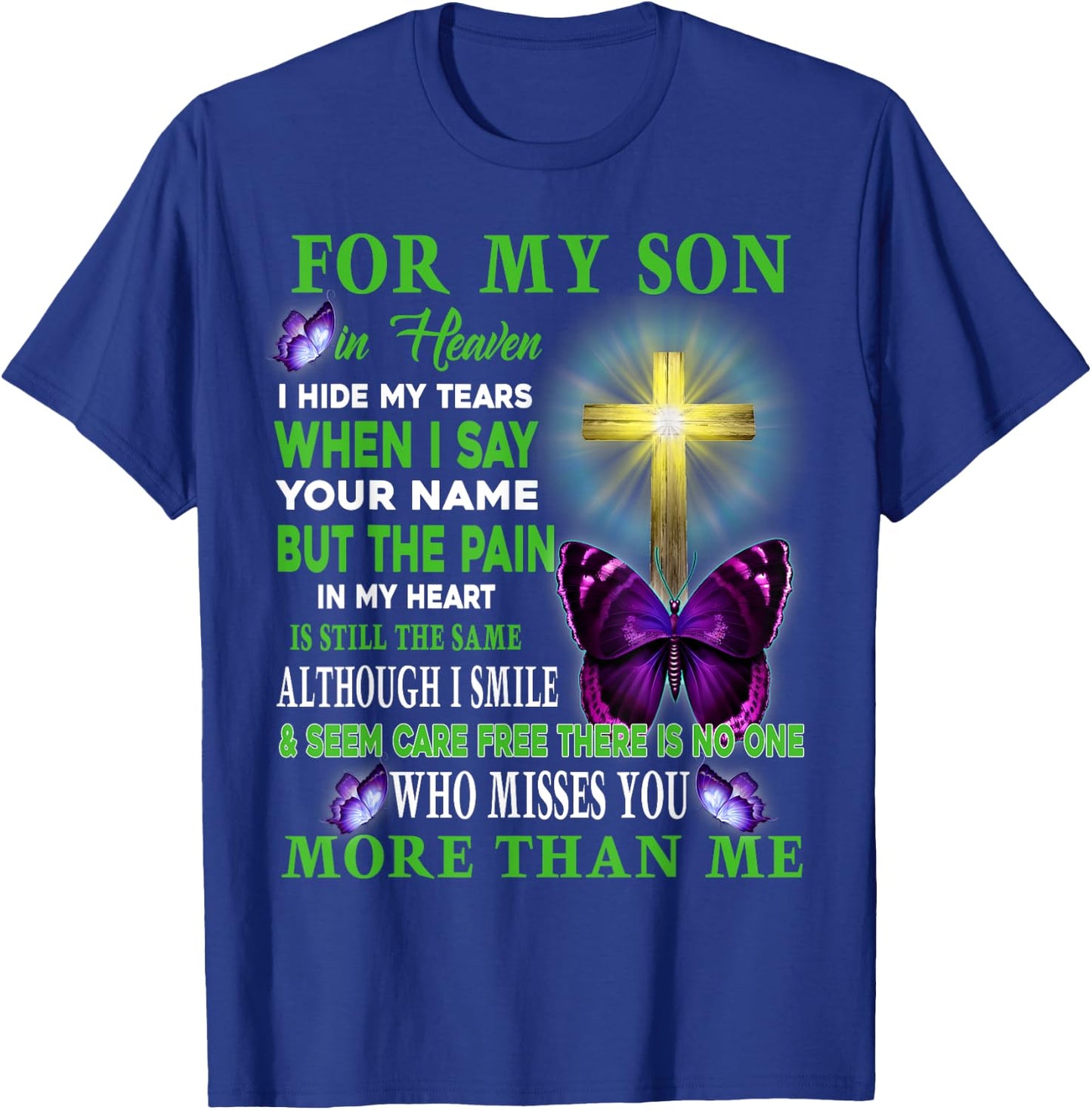 For My Son In Heaven I Hide My Tears When I Say Your Name T-Shirt - T-Shirt | Royal