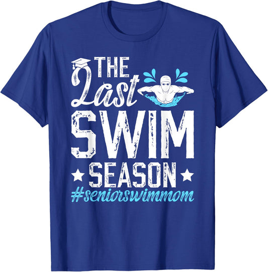 Last Swim Season Swim Senior Mom Swimming Senior Mama T-Shirt - T-Shirt | Royal