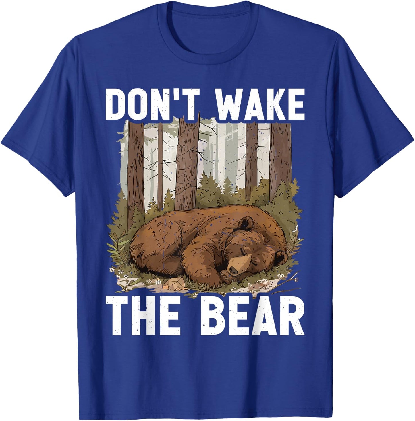 Don't Wake The Bear T-Shirt - T-Shirt | Royal
