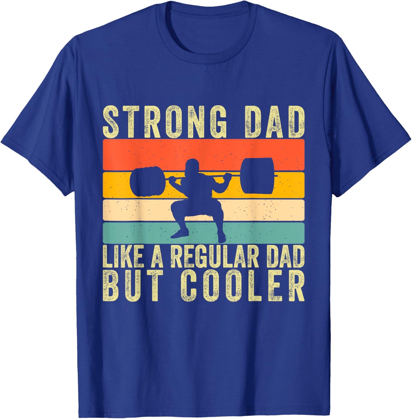 Strong Dad Workout Father Day For Weight Lifting Dad T-Shirt - T-Shirt | Royal