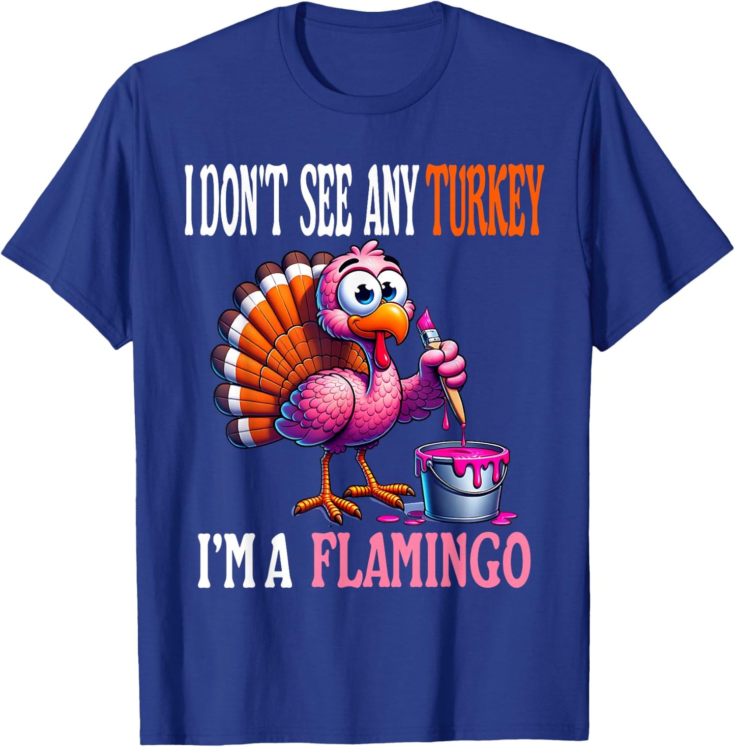 Funny Thanksgiving Turkey Pink Flamingo Pun Turkey Disguise T-Shirt - T-Shirt | Royal
