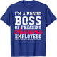 I'm A Proud Boss Of Freaking Awesome Employees Funny T-Shirt - T-Shirt | Royal
