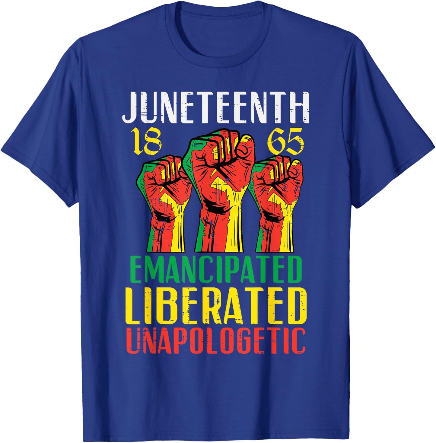Juneteenth Emancipated Liberated Unapologetic Women Kids Men T-Shirt - T-Shirt | Royal