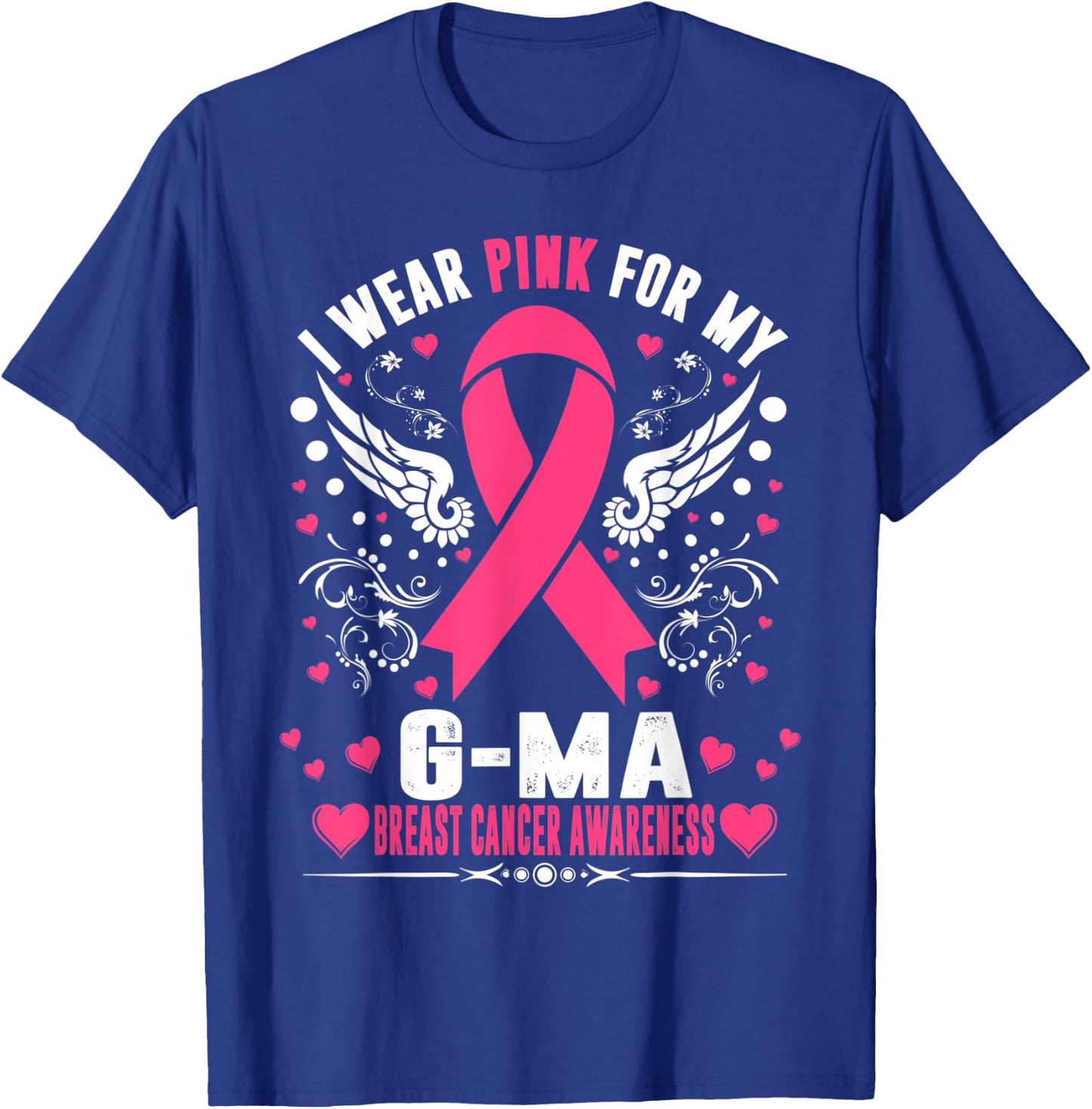 I Wear Pink For My G-Ma Pink Ribbon Breast Cancer Awareness T-Shirt - T-Shirt | Royal