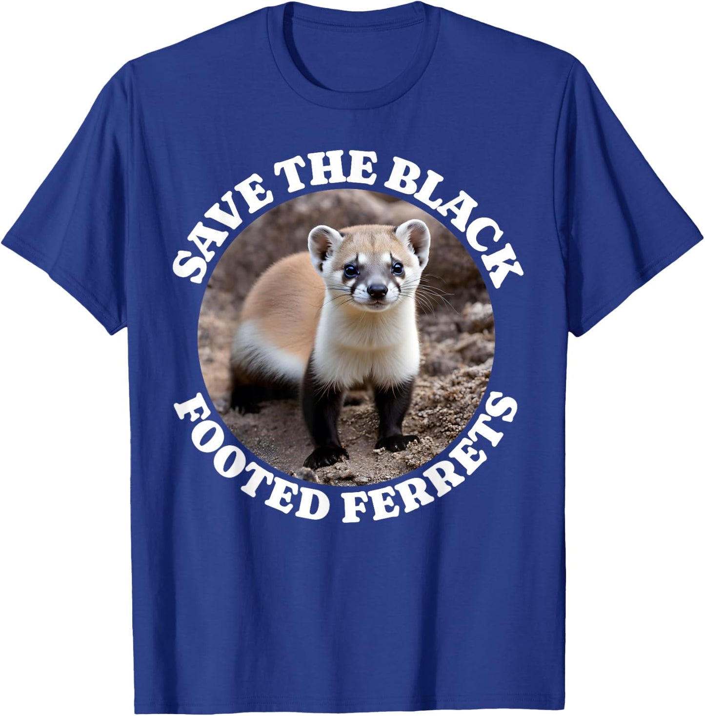 Save Black Footed Ferret Iltis Black Fussiltis T-Shirt - T-Shirt | Royal