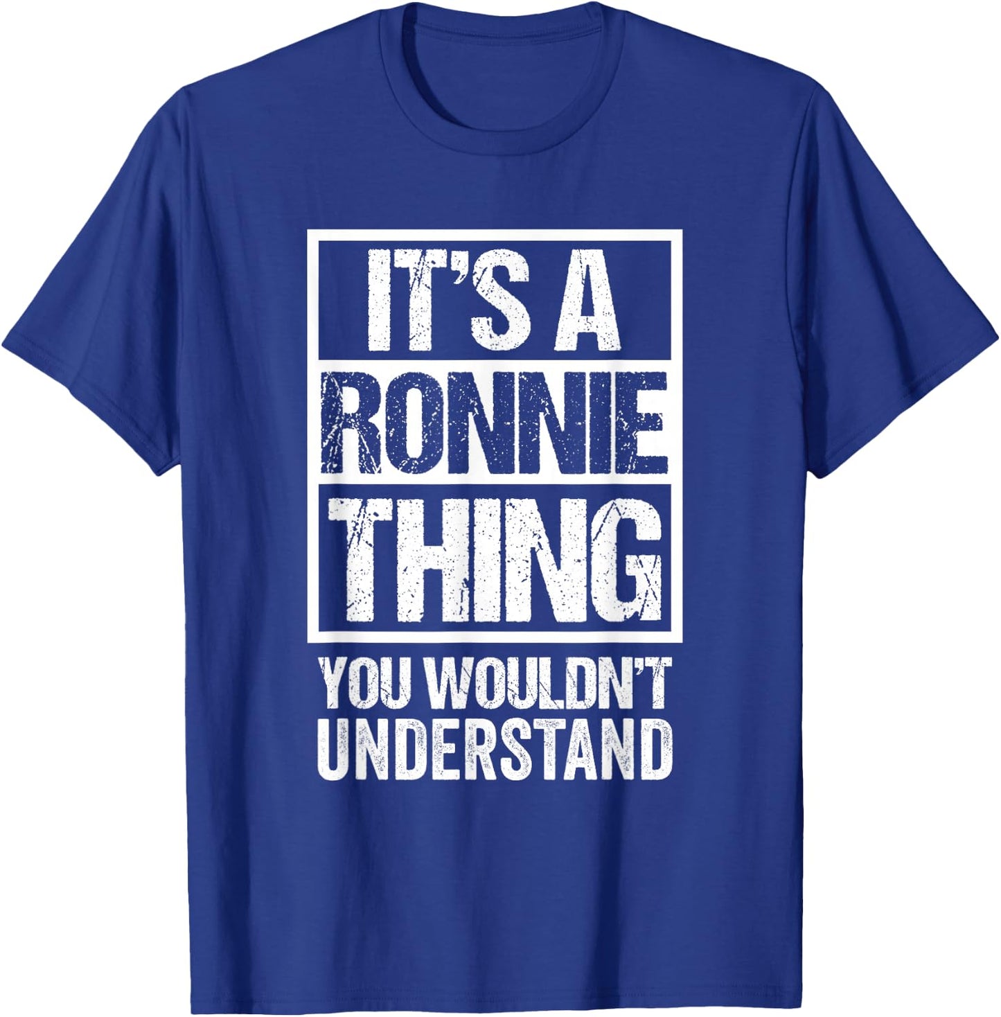 It's A Ronnie Thing You Wouldn't Understand T-Shirt - T-Shirt | Royal