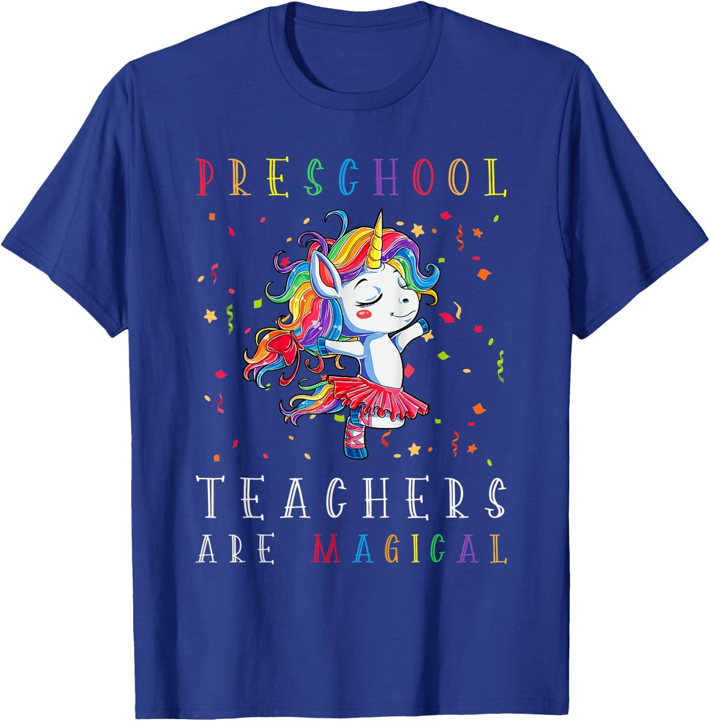 Preschool Teachers Are Magical Unicorn Lover Back To School T-Shirt - T-Shirt | Royal