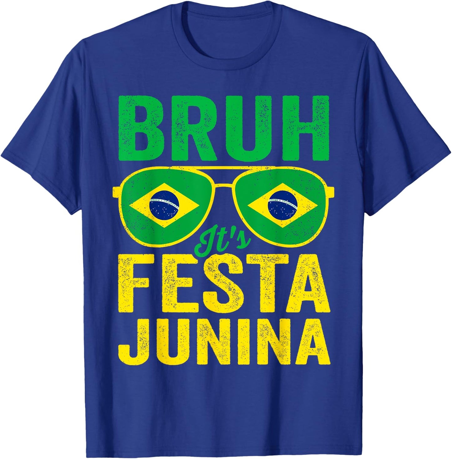 Bruh It's Festa Junina 2025 Funny Brazilian Festival Brasil T-Shirt - T-Shirt | Royal