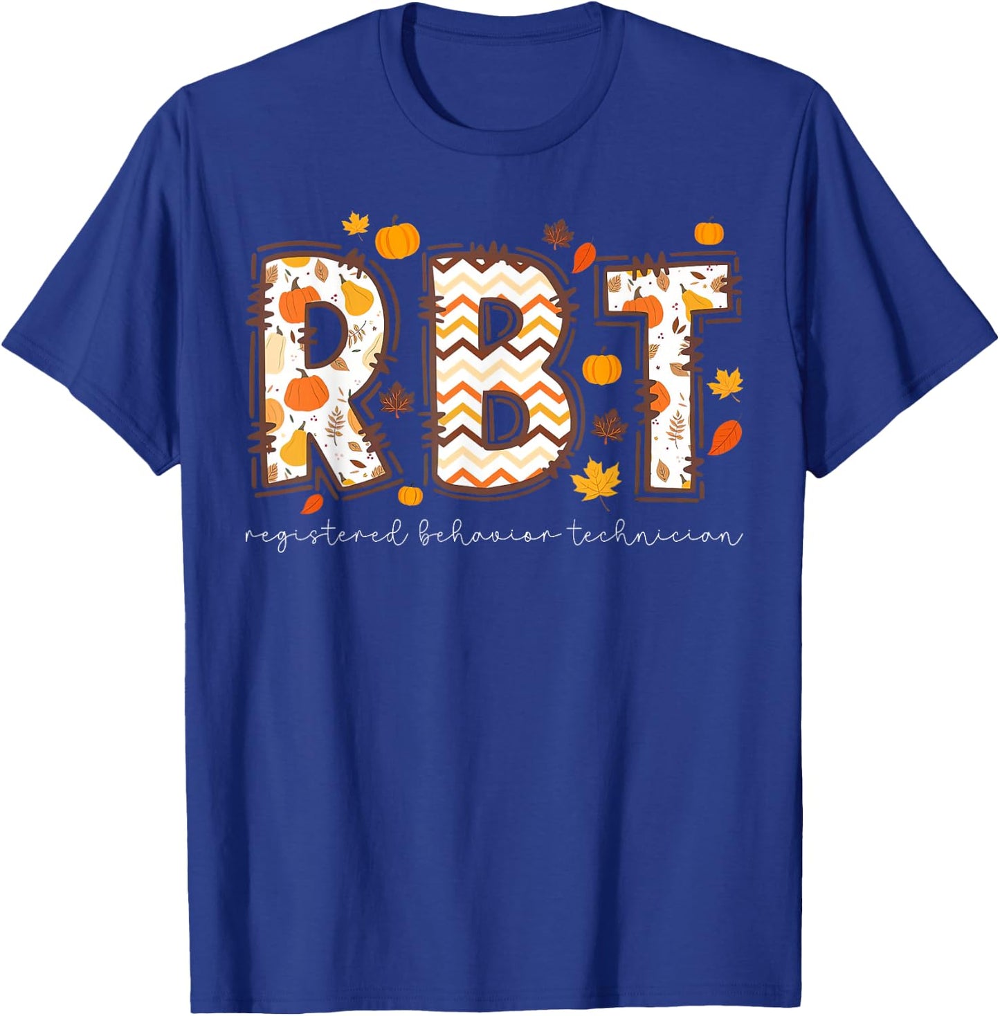 RBT Registered Behavior Technician Thanksgiving Fall Autum T-Shirt - T-Shirt | Royal