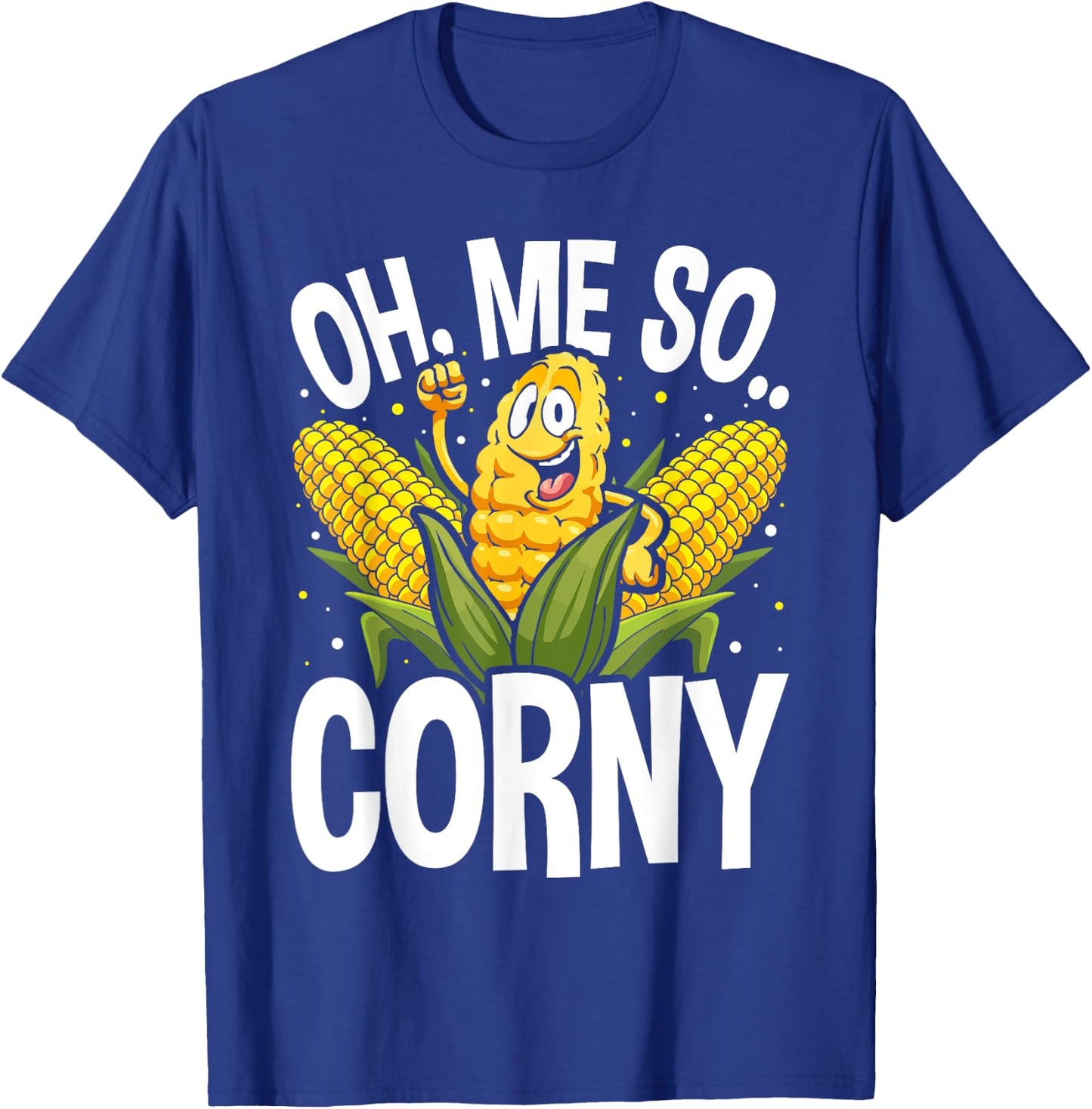 Funny Oh Me So Corny Cheesy Food Pun Corn Ideas T-Shirt - T-Shirt | Royal