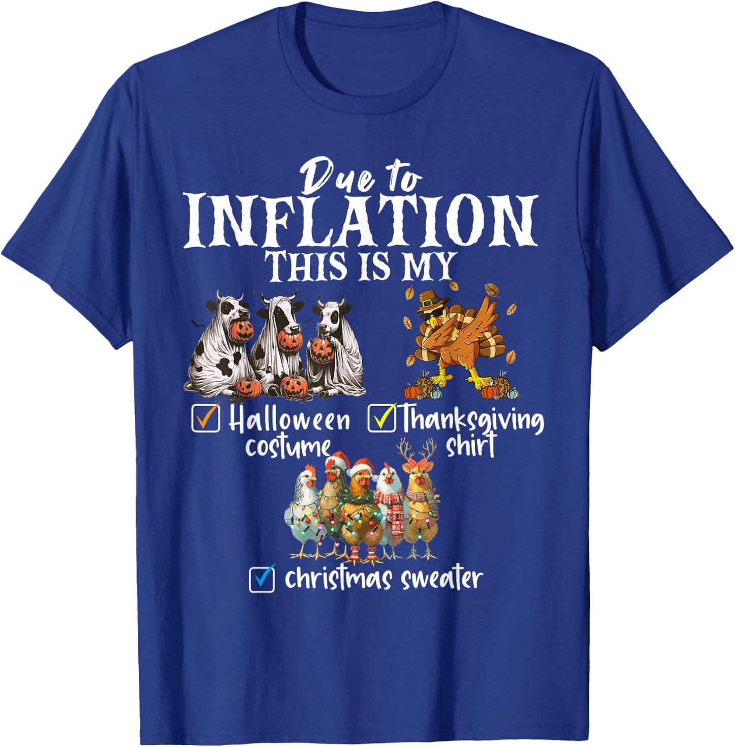 Due To Inflation This Is My Halloween Thanksgiving Xmas T-Shirt - T-Shirt | Royal