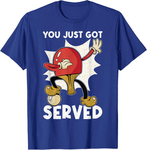 You Just Got Served | Funny Table Tennis T-Shirt - T-Shirt | Royal