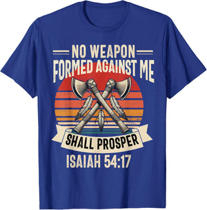 No Weapon Formed Against Me Shall Prosper Christian Believer T-Shirt - T-Shirt | Royal