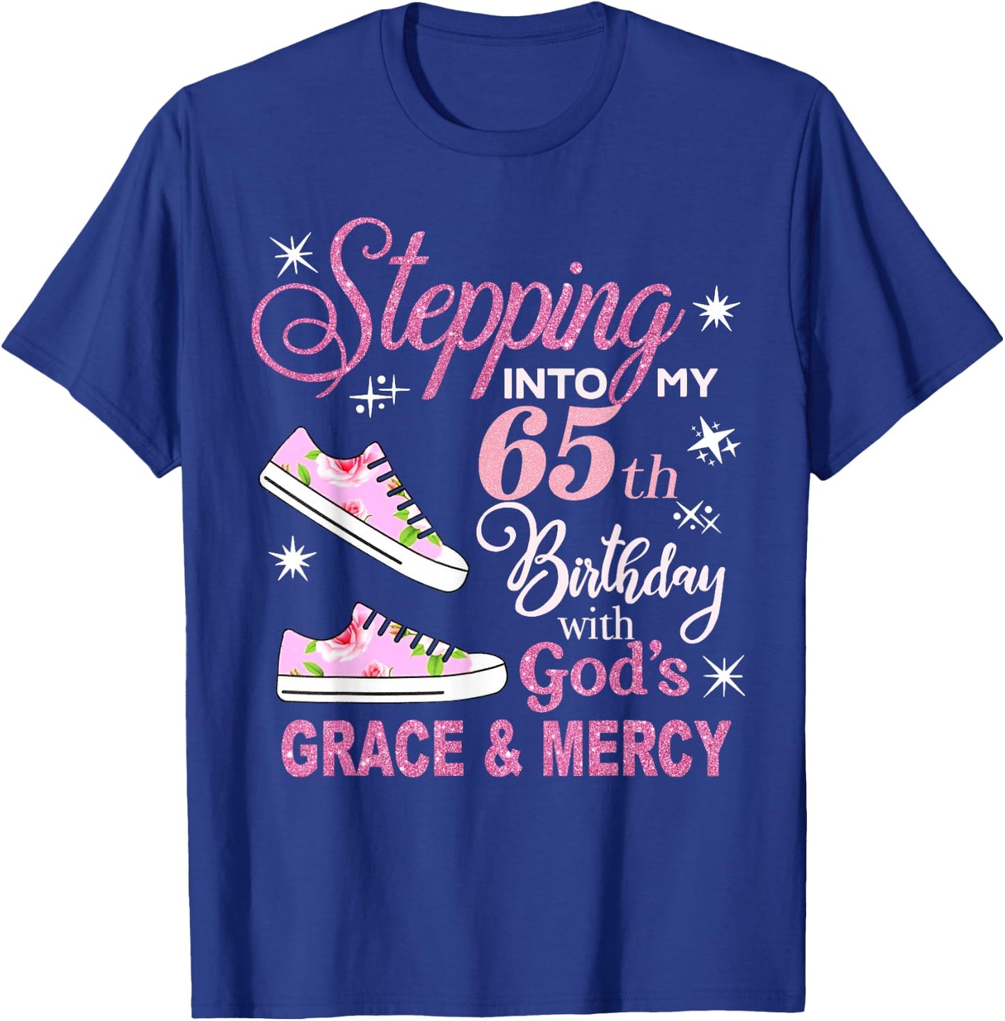 Stepping into my 65th Birthday with God's Grace & Mercy T-Shirt - T-Shirt | Royal