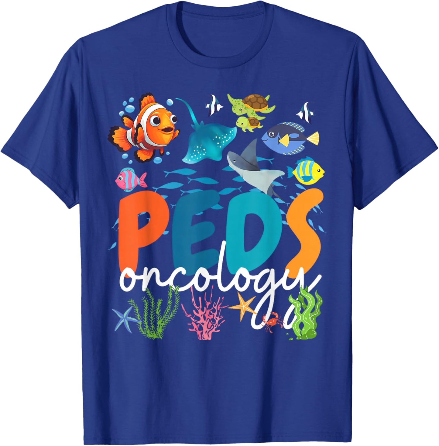 Pediatrics PEDS Oncology Nurse Sea Animal Peds Hem Onc Nurse T-Shirt - T-Shirt | Royal