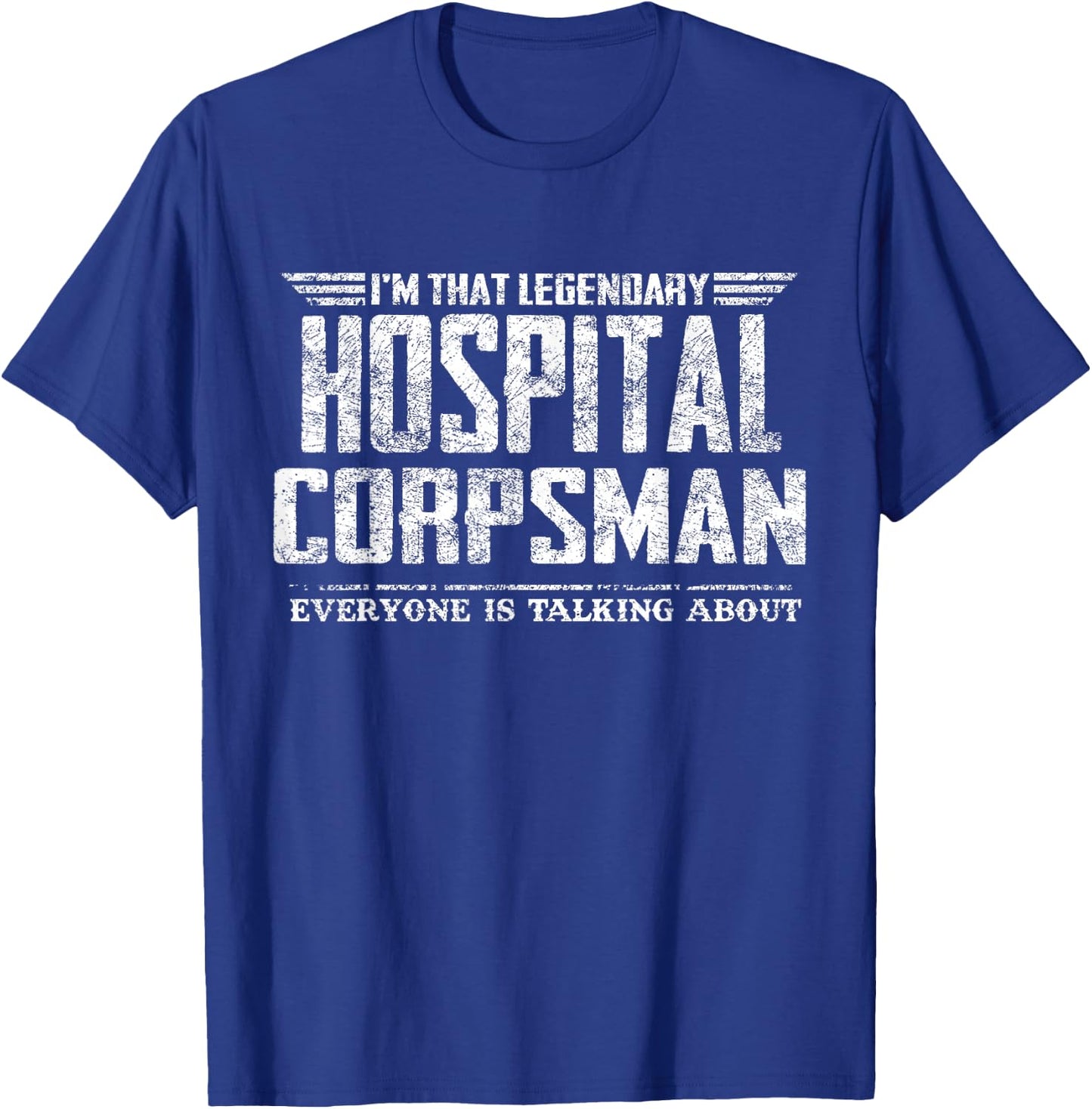 I'm That Legendary Hospital Corpsman T-Shirt - T-Shirt | Royal