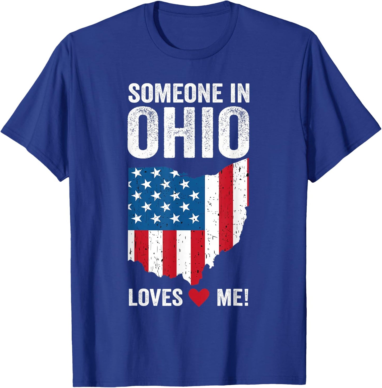 Someone In Ohio Loves Me T-Shirt - T-Shirt | Royal