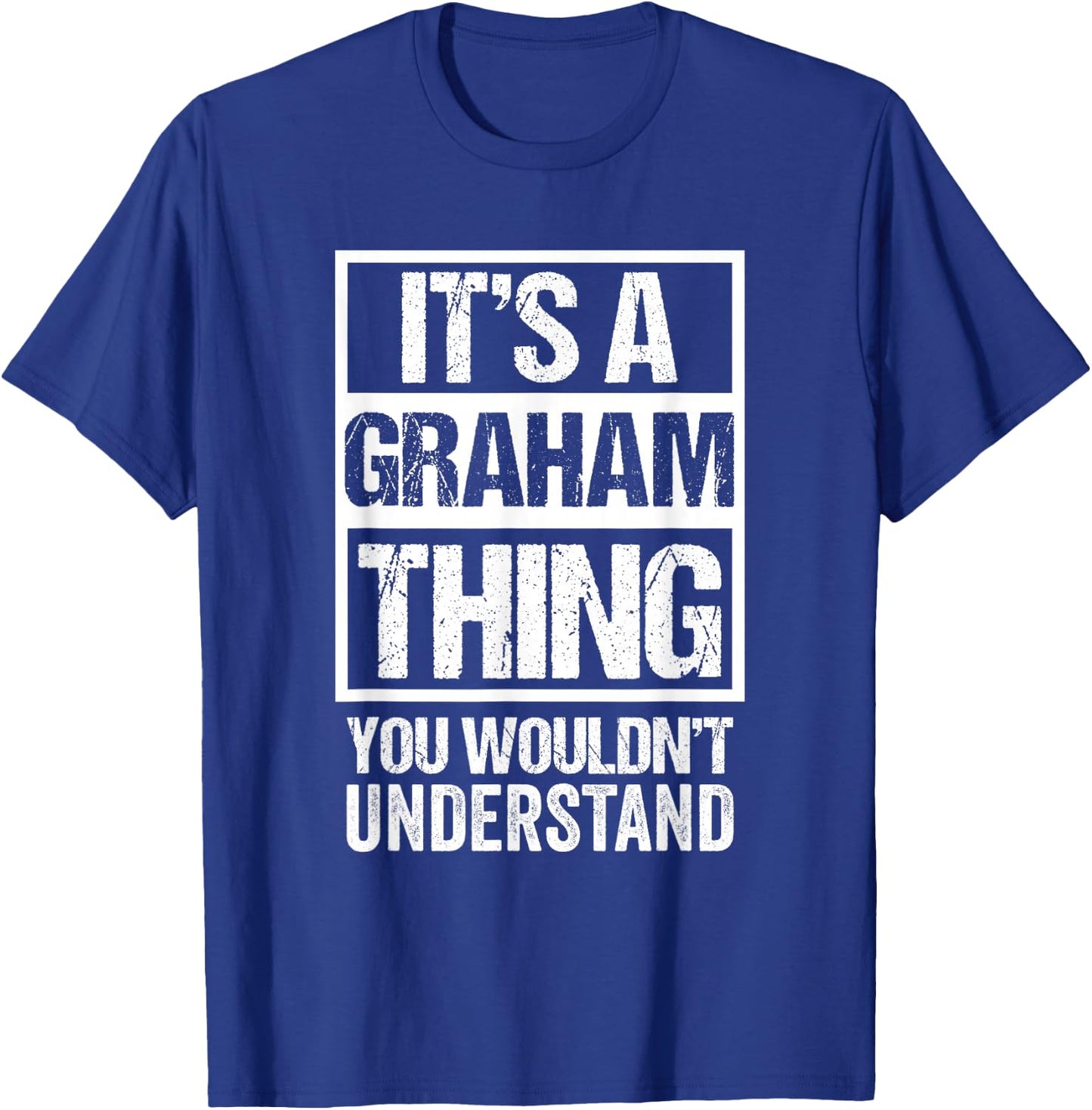 It's A Graham Thing You Wouldn't Understand T-Shirt - T-Shirt | Royal