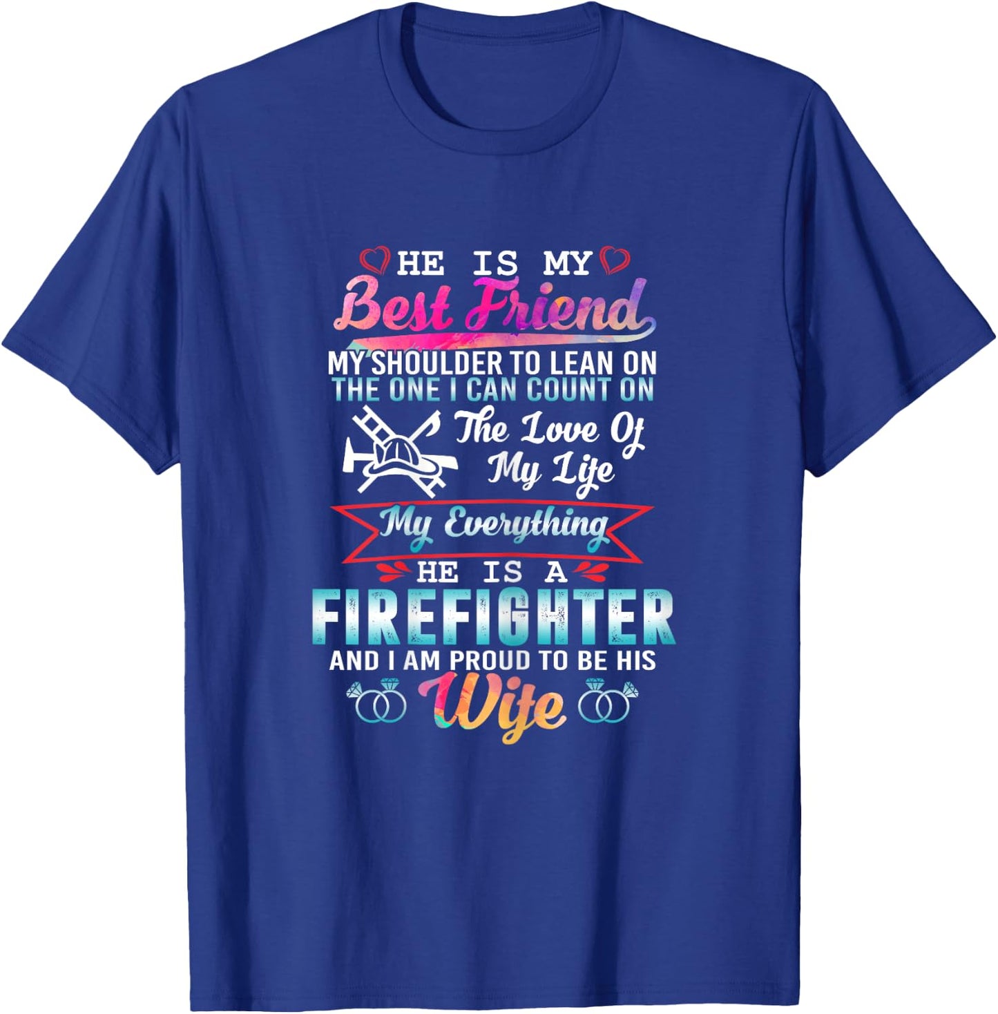 My Husband Is A Firefighter And I Am Proud To Be His Wife T-Shirt - T-Shirt | Royal