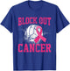 Volleyball Breast Cancer Awareness Block Out Cancer T-Shirt - T-Shirt | Royal