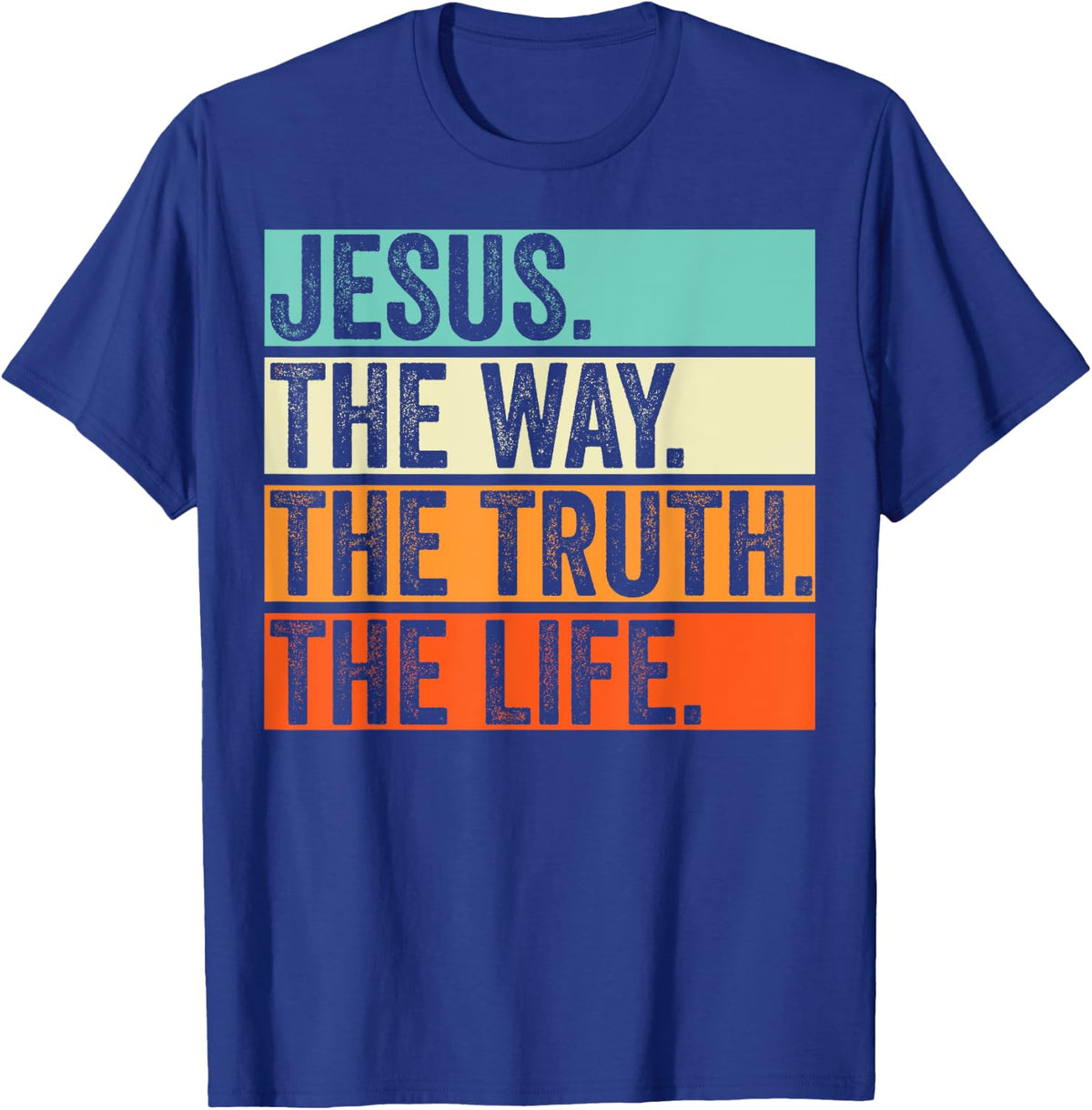 Jesus The Way Truth Life Bible Verse Christian Worship T-Shirt - T-Shirt | Royal