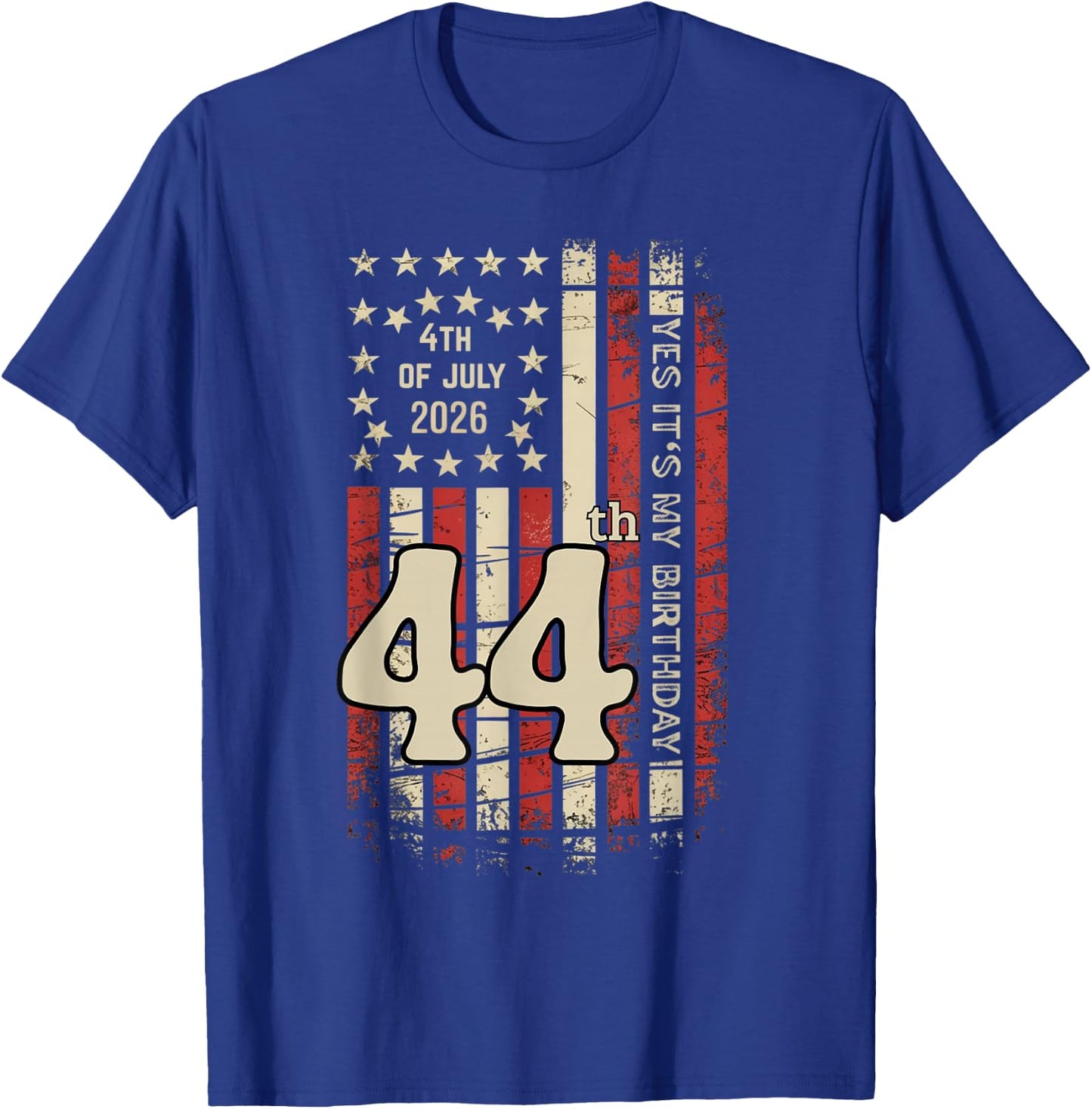 July 4th Yes It's My 44th Birthday Distressed American Flag T-Shirt - T-Shirt | Royal
