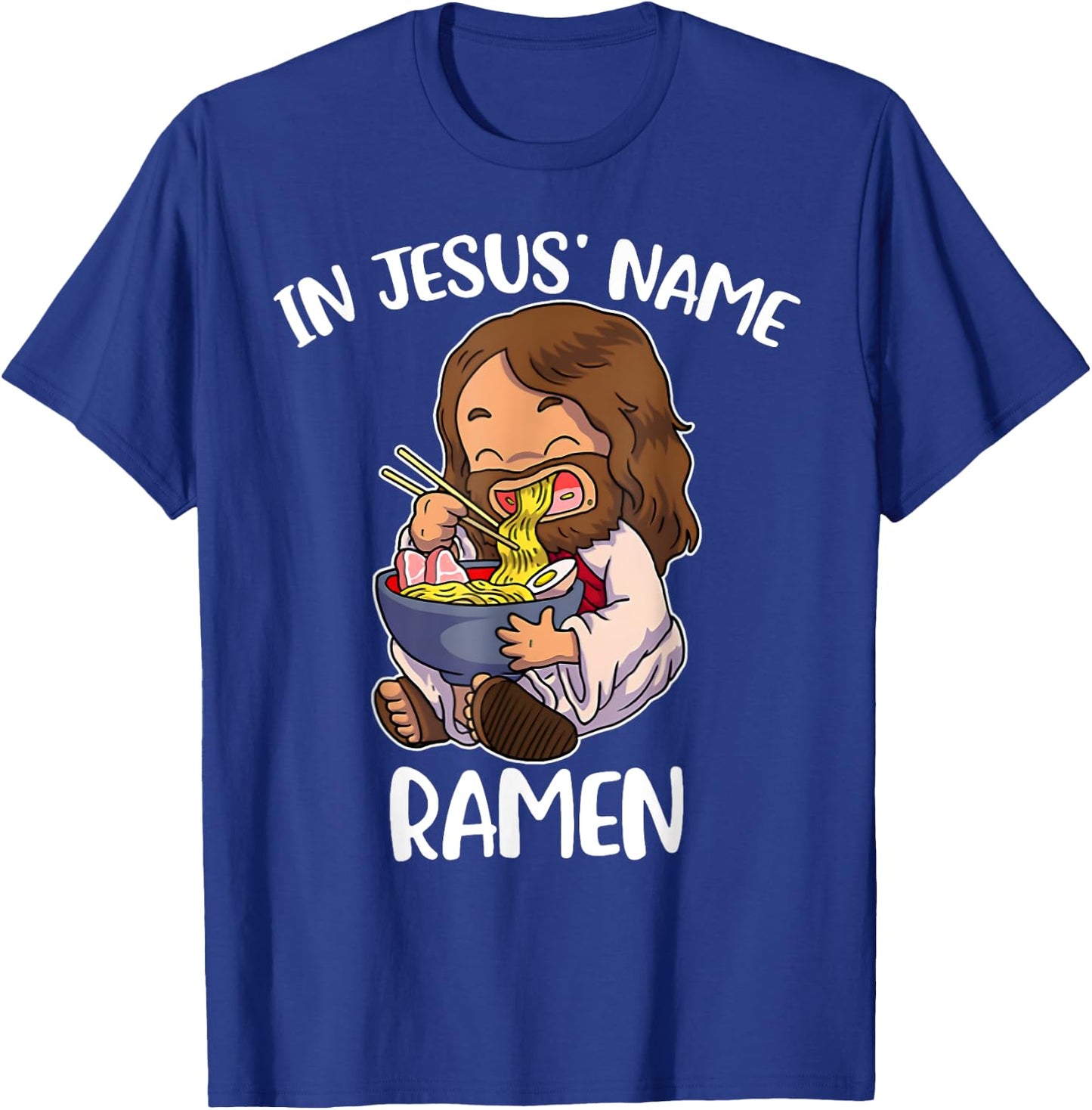 In Jesus' Name Ramen Funny Ramen Lover T-Shirt - T-Shirt | Royal